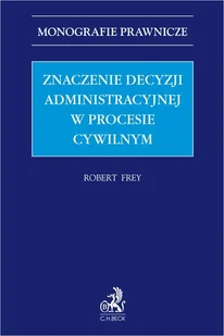Znaczenie decyzji administracyjnej w procesie cywilnym - E-booki - prawo - miniaturka - grafika 1