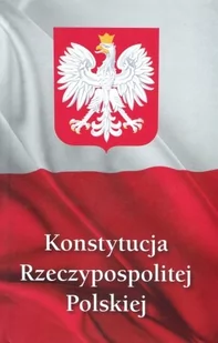 Bellona praca zbiorowa Konstytucja Rzeczypospolitej Polskiej - Prawo - miniaturka - grafika 1