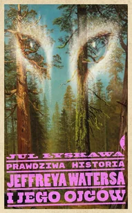 Prawdziwa historia Jeffreya Watersa i jego ojców - E-booki - literatura obca - miniaturka - grafika 1