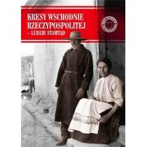 Kresy Wschodnie Rzeczypospolitej Ludzie Stamtąd Praca zbiorowa - Publicystyka - miniaturka - grafika 1