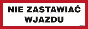 NC091 NIE ZASTAWIAĆ WJAZDU, FN - FOLIA SAMOPRZYLEPNA; (300X100MM) - Tablice BHP - miniaturka - grafika 1