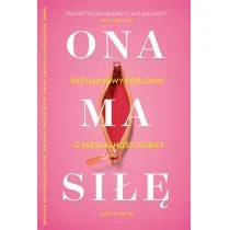 Buchmann Ona ma siłę: Poczuj się pewnie we własnym ciele. Najlepszy przewodnik po seksualności kobiet - Pozostałe książki - miniaturka - grafika 1