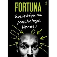 Biznes - GWP Gdańskie Wydawnictwo Psychologiczne Subiektywna psychologia biznesu (oprawa miękka, wyd. 2018) Paweł Fortuna - miniaturka - grafika 1