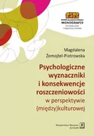 Kulturoznawstwo i antropologia - Wydawnictwo Naukowe Scholar Psychologiczne wyznaczniki i konsekwencje roszczeniowości w perspektywie (między)kulturowej - Żemojtel-Piotrowska, Magdalena - miniaturka - grafika 1