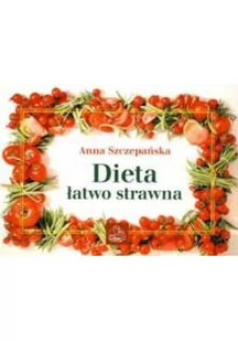 Wydawnictwo Lekarskie PZWL Dieta łatwo strawna - Anna Szczepańska - Zdrowie - poradniki - miniaturka - grafika 2