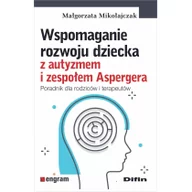 Pedagogika i dydaktyka - Mikołajczyk Małgorzata Wspomaganie rozwoju dziecka z autyzmem i zespołem Aspergera. Poradnik dla rodziców i terapeutów - mamy na stanie, wyślemy natychmiast - miniaturka - grafika 1