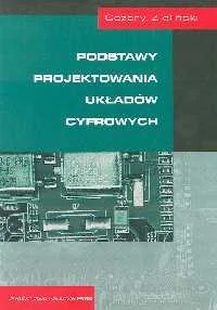 Podstawy projektowania układów cyfrowych - Cezary Zieliński - Podręczniki dla szkół wyższych - miniaturka - grafika 1