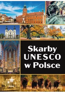 Skarby UNESCO w Polsce - Albumy krajoznawcze - miniaturka - grafika 1