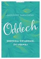 Poradniki hobbystyczne - Grzegorz Pawłowski Oddech Oddychaj świadomie żyj pełniej - miniaturka - grafika 1