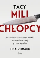 Felietony i reportaże - Tacy mili chłopcy. Prawdziwa historia matki zamordowanej przez synów - miniaturka - grafika 1