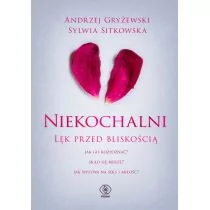 Niekochalni. Lęk przed bliskością - Miłość, seks, związki - miniaturka - grafika 1