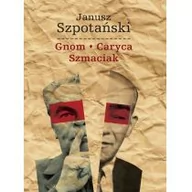 Publicystyka - Gnom Caryca Szmaciak Janusz Szpotański - miniaturka - grafika 1