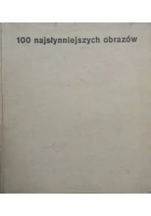 100 nasłynniejszych obrazów - Książki o kulturze i sztuce - miniaturka - grafika 1