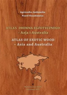 Atlas drewna egzotycznego - Azja i Australia - Nauki przyrodnicze - miniaturka - grafika 1