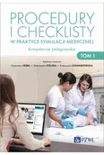 Książki medyczne - Procedury i checklisty w praktyce symulacji medycznej. Kompetencje pielęgniarskie. Tom 1 - miniaturka - grafika 1