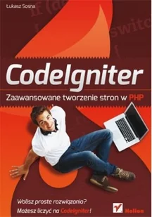 Helion CodeIgniter. Zaawansowane tworzenie stron w PHP - Sosna Łukasz - Książki o programowaniu - miniaturka - grafika 3