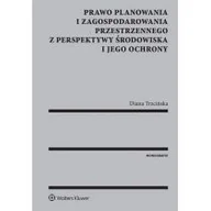 Prawo - Prawo planowania i zagospodarowania przestrzennego z perspektywy środowiska i jego ochrony Diana Trzcińska - miniaturka - grafika 1