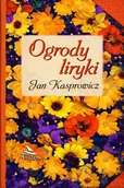 Poezja - Ogrody liryki - Jan Kasprowicz - książka - miniaturka - grafika 1