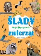 Książki edukacyjne - Ślady zwierząt. Moja przyroda - Anna Paszkiewicz - miniaturka - grafika 1