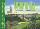 Przewodniki - Warmia. Koleje Żelazne. Szlak Wędrowny Ein Wanderweg Wojciech Kujawski - miniaturka - grafika 1