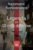 Kryminały - Najlepsze kryminały PRL. Legenda za 10 mln dolarów - Kazimierz Korkozowicz - miniaturka - grafika 1