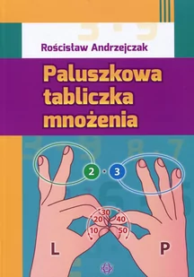 Paluszkowa tabliczka mnożenia - Rościsław Andrzejczak - Podręczniki dla szkół podstawowych - miniaturka - grafika 1