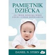 Poradniki dla rodziców - IPS Daniel N. Stern Pamiętnik dziecka. Co twoje dziecko widzi, czuje i czego doświadcza - miniaturka - grafika 1