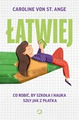 Miłość, seks, związki - Łatwiej. Co robić, by szkoła i nauka szły jak z płatka - miniaturka - grafika 1