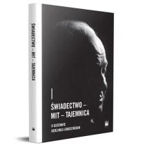 Świadectwo Mit Tajemnica O Gustawie Herlingu-Grudzińskim - Publicystyka - miniaturka - grafika 1