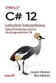 Książki medyczne - C# 12. Leksykon kieszonkowy - miniaturka - grafika 1