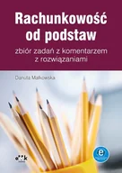 Prawo - Rachunkowość od podstaw Zbiór zadań z komentarzem z rozwiązaniami. (z suplementem elektronicznym) - Danuta Małkowska - książka - miniaturka - grafika 1