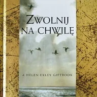 Aforyzmy i sentencje - Zwolnij na chwilę - miniaturka - grafika 1