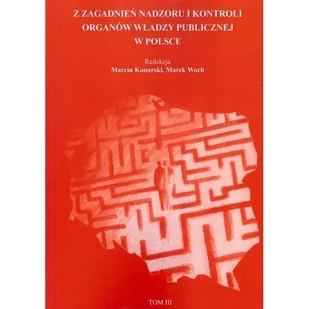 Z zagadnień nadzoru i kontroli organów władzy publicznej w Polsce Tom 3 - Marek Woch - Historia Polski - miniaturka - grafika 1