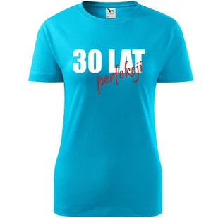 Damska Koszulka z Nadrukiem 30 lat perfekcji na trzydzieste urodziny turkusowy XS - Koszulki i topy damskie Damska Koszulka z Nadrukiem 30 lat perfekcji na trzydzieste urodziny turkusowy XS - Koszulki i topy damskie - miniaturka - grafika 1