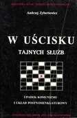 Publicystyka - W uścisku tajnych służb. Upadek komunizmu i układ postnomenklatury. Sprawa Michnika i Wałęsy - miniaturka - grafika 1