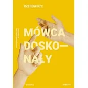 Psychologia - MÓWCA DOSKONAŁY WYSTĄPIENIA PUBLICZNE W PRAKTYCE WYD 2 Agata Rzędowska - miniaturka - grafika 1