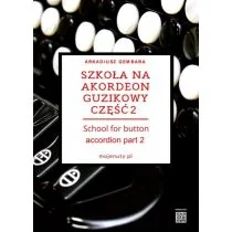 Szkoła na akordeon guzikowy cz.2 - Książki o muzyce - miniaturka - grafika 1