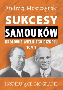 Sukcesy samouków. Królowie wielkiego biznesu. Tom 1 - E-booki - biografie - miniaturka - grafika 1