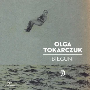 Bieguni Olga Tokarczuk - Audiobooki - literatura piękna Bieguni Olga Tokarczuk - Audiobooki - literatura piękna - miniaturka - grafika 1