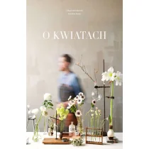 Full Meal Łukasz Mracinkowski, Radosław Berent O kwiatach - Przewodniki Full Meal Łukasz Mracinkowski, Radosław Berent O kwiatach - Przewodniki - miniaturka - grafika 1