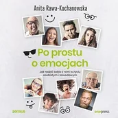 Audiobooki - poradniki - Po prostu o emocjach. Jak radzić sobie z nimi w życiu osobistym i zawodowym - miniaturka - grafika 1