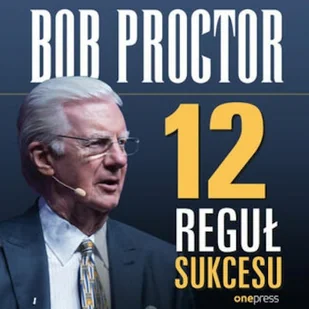 12 reguł sukcesu Bob Proctor - Audiobooki - biznes i ekonomia 12 reguł sukcesu Bob Proctor - Audiobooki - biznes i ekonomia - miniaturka - grafika 1