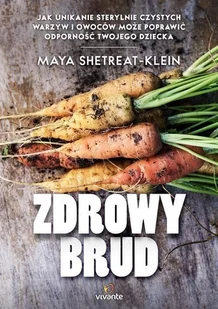 Vivante Zdrowy brud - Maya Shetreat-Klein - Zdrowie - poradniki - miniaturka - grafika 2