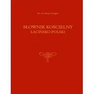 Słowniki języków obcych - Wydawnictwo Diecezjalne Sandomierz Jougan Alojzy Słownik kościelny łacińsko-polski - miniaturka - grafika 1