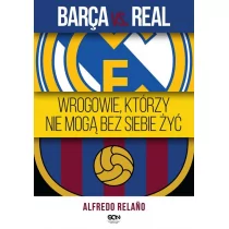 Sine Qua Non Barca vs. Real Wrogowie którzy nie mogą bez siebie żyć - Sine Qua Non - Sport i wypoczynek Sine Qua Non Barca vs. Real Wrogowie którzy nie mogą bez siebie żyć - Sine Qua Non - Sport i wypoczynek - miniaturka - grafika 1