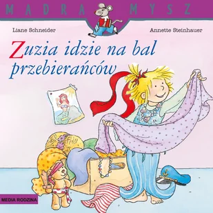 Zuzia Idzie Na Bal Przebierańców Mądra Mysz Liane Schneider - Powieści i opowiadania - miniaturka - grafika 1