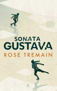 Sonata Gustava  Rose Tremain - Literatura obyczajowa - miniaturka - grafika 1