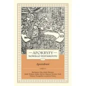 Religia i religioznawstwo - WAM Apokryfy Nowego Testamentu. Apostołowie. Tom 2. Część 2. Bartłomiej, Filip, Jakub Mniejszy, Jakub Większy, Judasz, Maciej, Mateusz, Szymon i Juda Tadeusz, Ewangeliści, Uczniowie Pańscy, wydanie 3 Marek Starowieyski - miniaturka - grafika 1