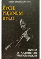 Biografie i autobiografie - Życie pięknem było - miniaturka - grafika 1