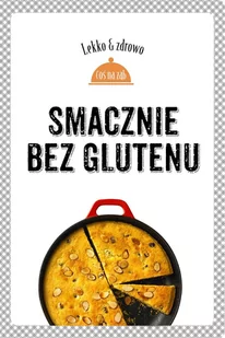 Smacznie bez glutenu Marta Dobrowolska-Kierył - E-booki - kuchnia i diety - miniaturka - grafika 1